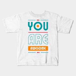 You Are Awesome Kids T-Shirt